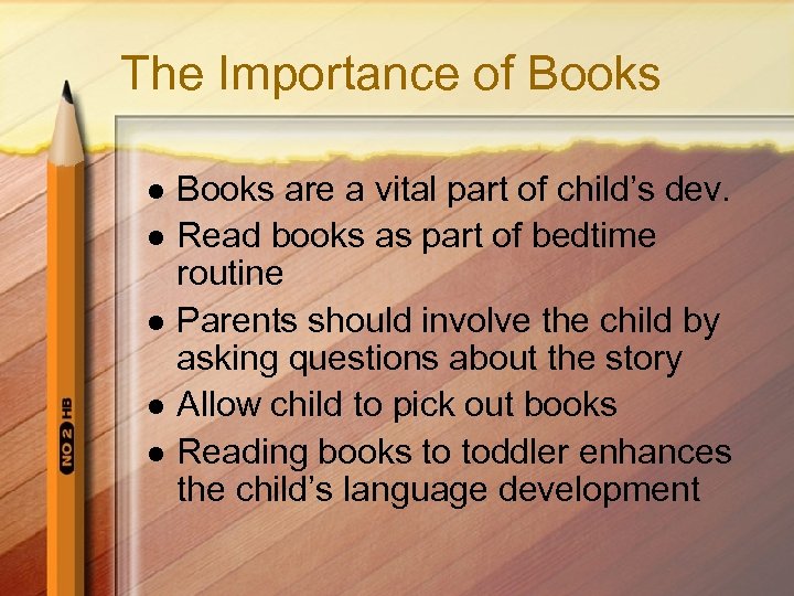 The Importance of Books l l l Books are a vital part of child’s