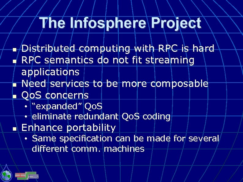 The Infosphere Project Distributed computing with RPC is hard RPC semantics do not fit