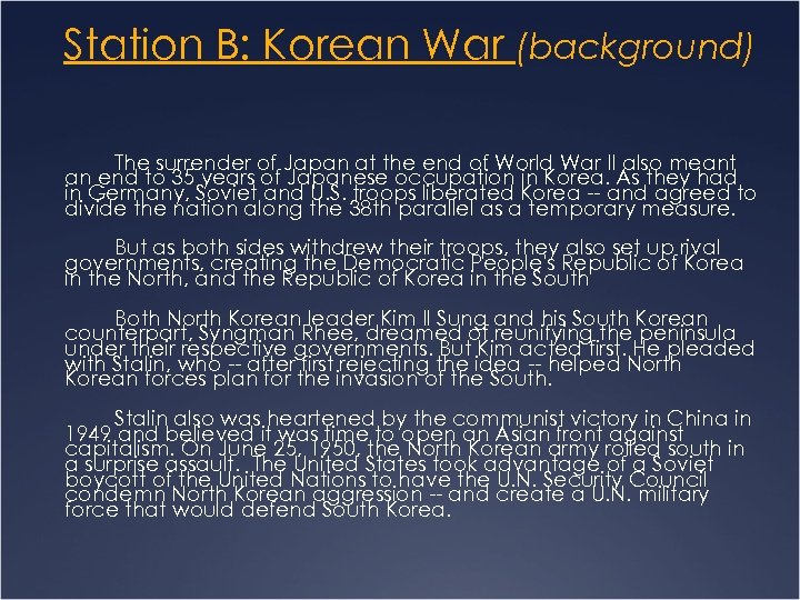 Station B: Korean War (background) The surrender of Japan at the end of World