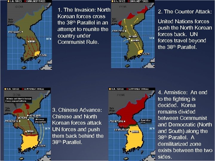 1. The Invasion: North Korean forces cross the 38 th Parallel in an attempt