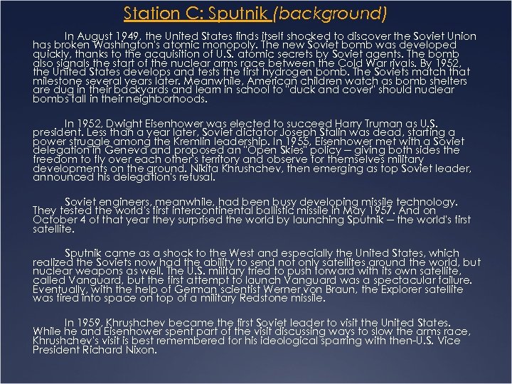 Station C: Sputnik (background) In August 1949, the United States finds itself shocked to