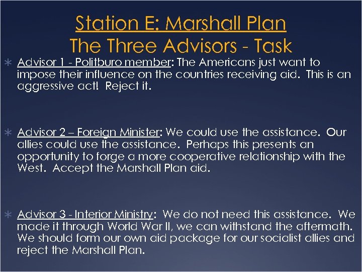 Station E: Marshall Plan The Three Advisors - Task Ü Advisor 1 - Politburo