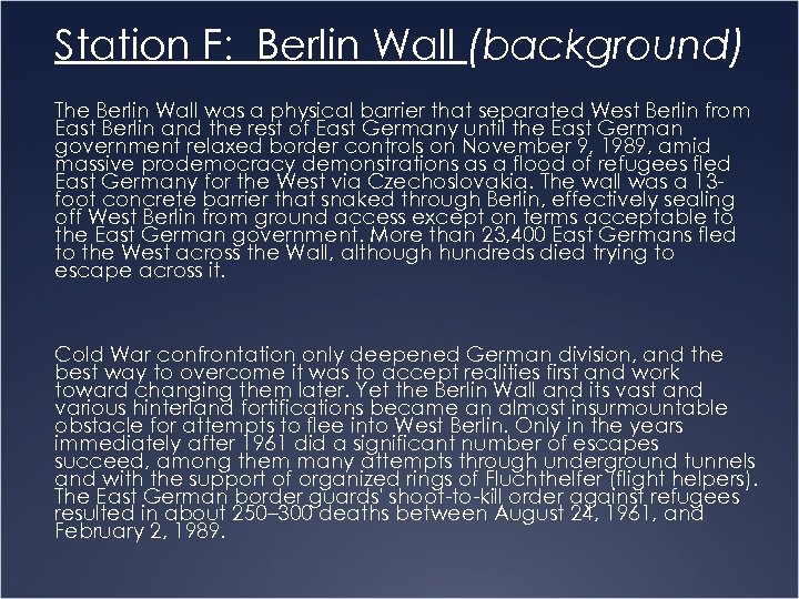 Station F: Berlin Wall (background) The Berlin Wall was a physical barrier that separated