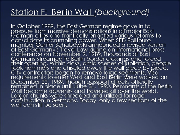 Station F: Berlin Wall (background) In October 1989, the East German regime gave in