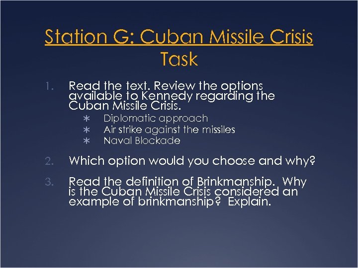 Station G: Cuban Missile Crisis Task 1. Read the text. Review the options available