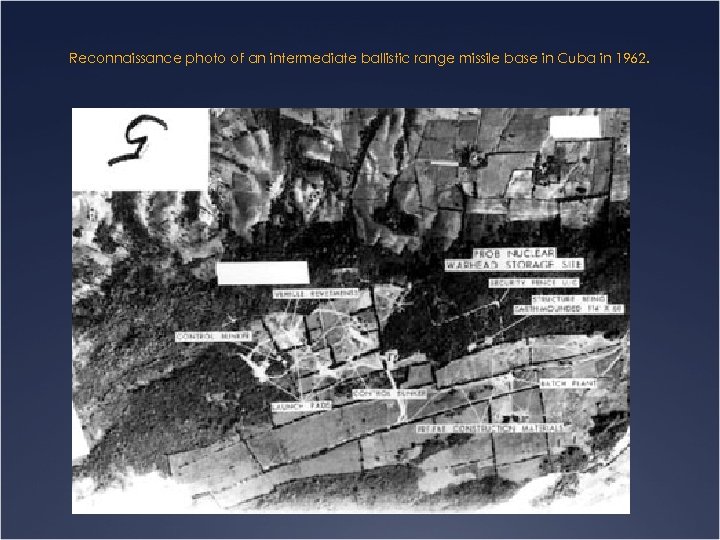 Reconnaissance photo of an intermediate ballistic range missile base in Cuba in 1962. 