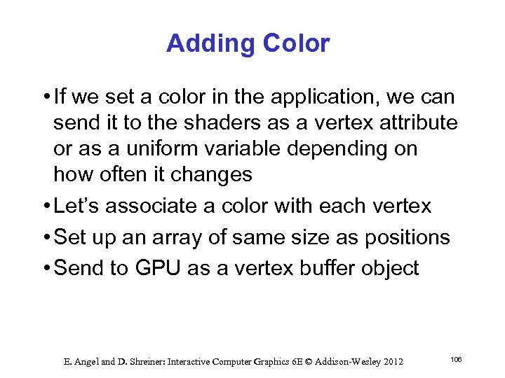 Adding Color • If we set a color in the application, we can send