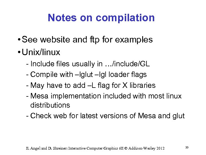 Notes on compilation • See website and ftp for examples • Unix/linux Include files