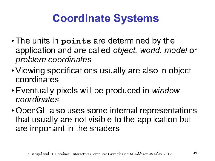 Coordinate Systems • The units in points are determined by the application and are