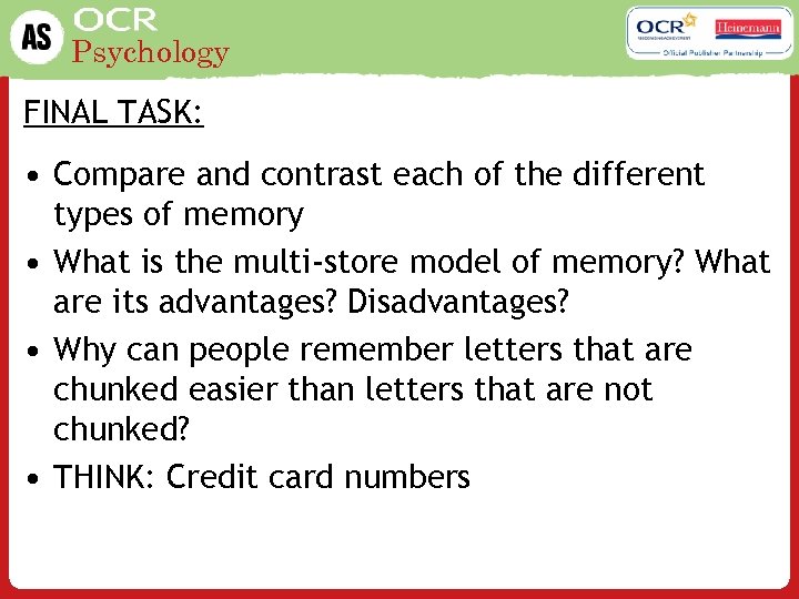 Psychology FINAL TASK: • Compare and contrast each of the different types of memory