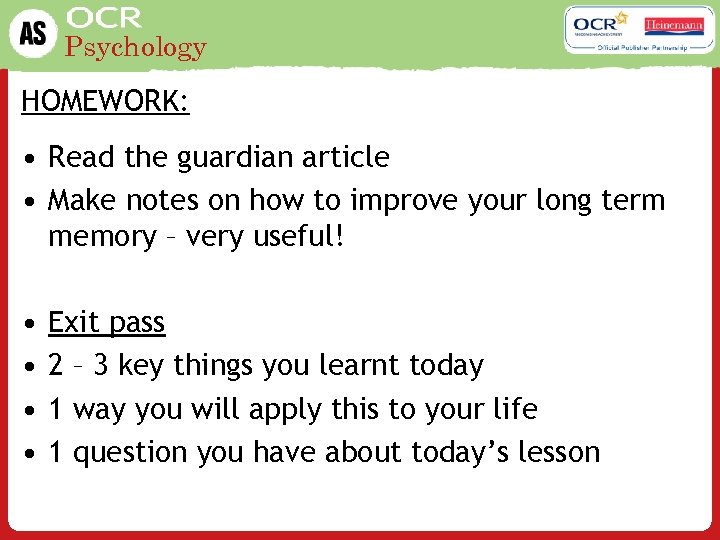 Psychology HOMEWORK: • Read the guardian article • Make notes on how to improve