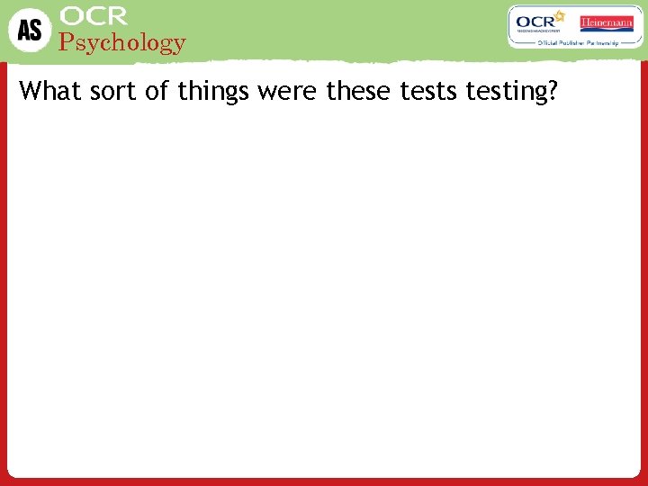 Psychology What sort of things were these tests testing? 