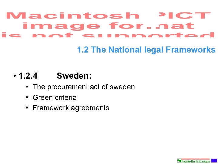1. 2 The National legal Frameworks • 1. 2. 4 Sweden: • The procurement