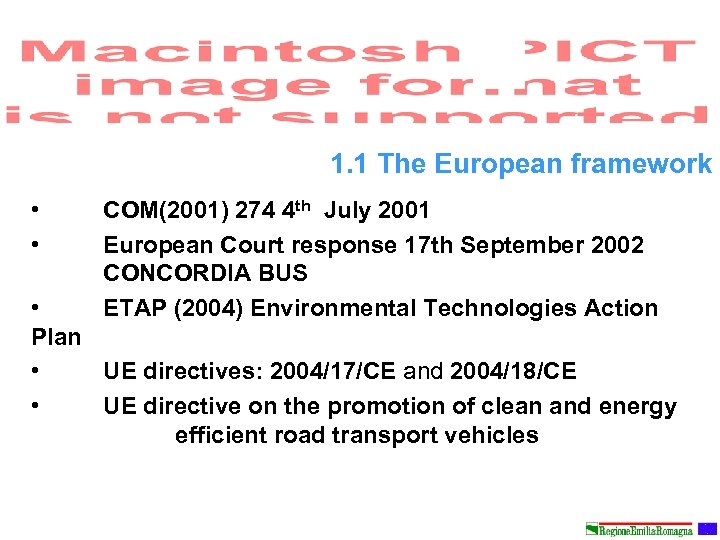 1. 1 The European framework • • COM(2001) 274 4 th July 2001 European