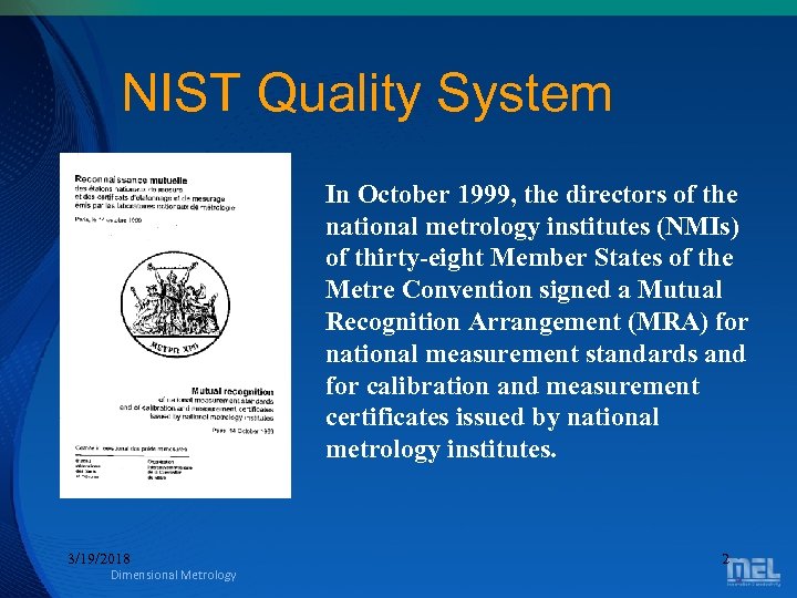 NIST Quality System In October 1999, the directors of the national metrology institutes (NMIs)