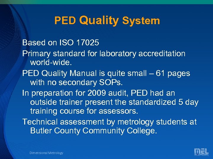 PED Quality System Based on ISO 17025 Primary standard for laboratory accreditation world-wide. PED