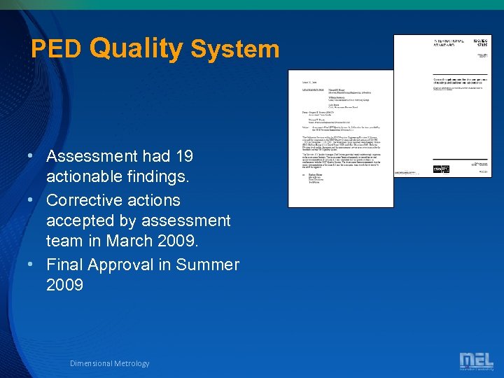 PED Quality System • Assessment had 19 actionable findings. • Corrective actions accepted by