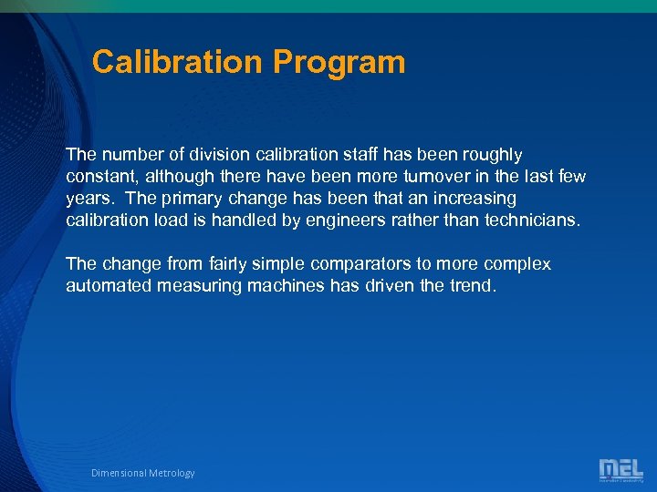 Calibration Program The number of division calibration staff has been roughly constant, although there