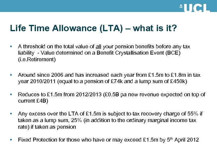 Life Time Allowance (LTA) – what is it? • A threshold on the total