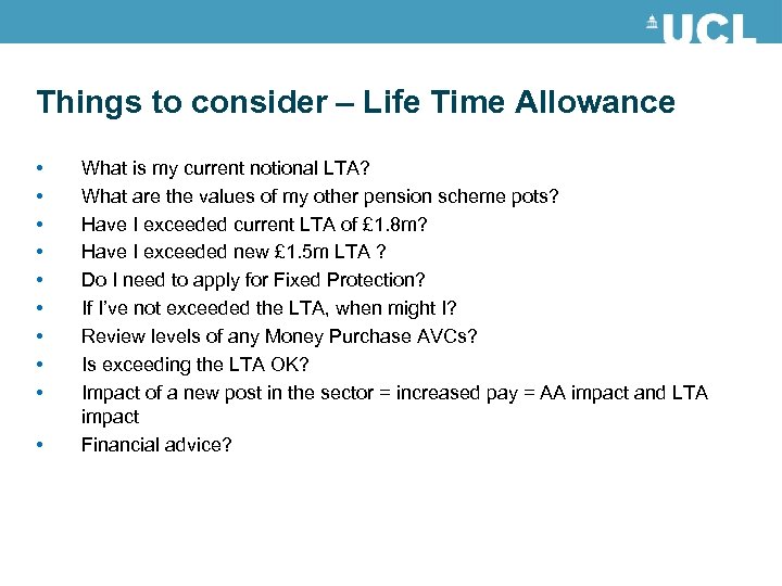Things to consider – Life Time Allowance • • • What is my current