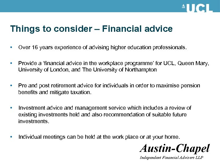 Things to consider – Financial advice • Over 16 years experience of advising higher