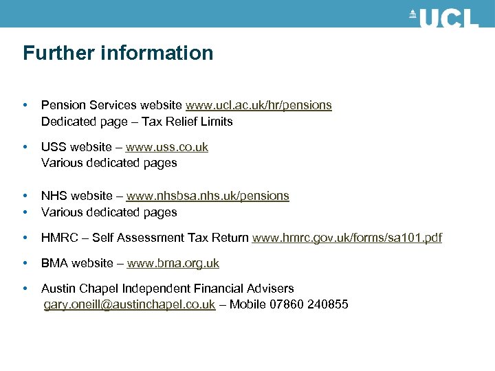Further information • Pension Services website www. ucl. ac. uk/hr/pensions Dedicated page – Tax