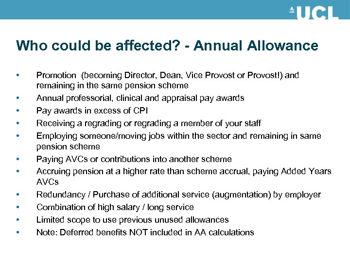 Who could be affected? - Annual Allowance • • • Promotion (becoming Director, Dean,