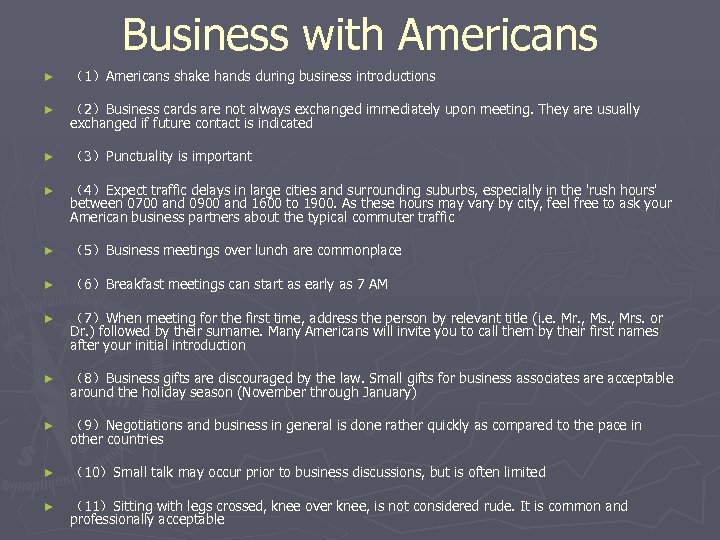 Business with Americans ► （1）Americans shake hands during business introductions ► （2）Business cards are