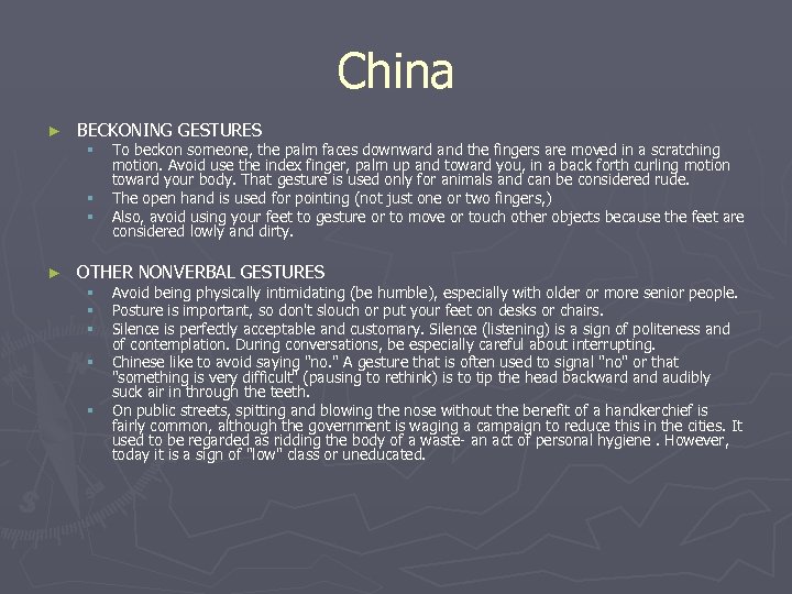 China ► BECKONING GESTURES § § § ► To beckon someone, the palm faces