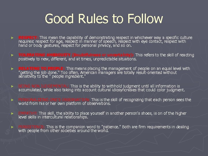 Good Rules to Follow ► RESPECT: This mean the capability of demonstrating respect in