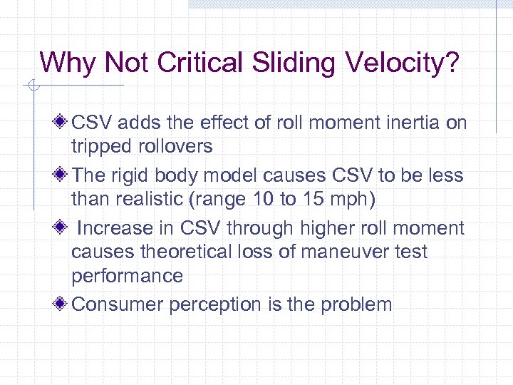 Why Not Critical Sliding Velocity? CSV adds the effect of roll moment inertia on