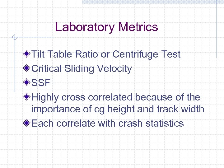 Laboratory Metrics Tilt Table Ratio or Centrifuge Test Critical Sliding Velocity SSF Highly cross