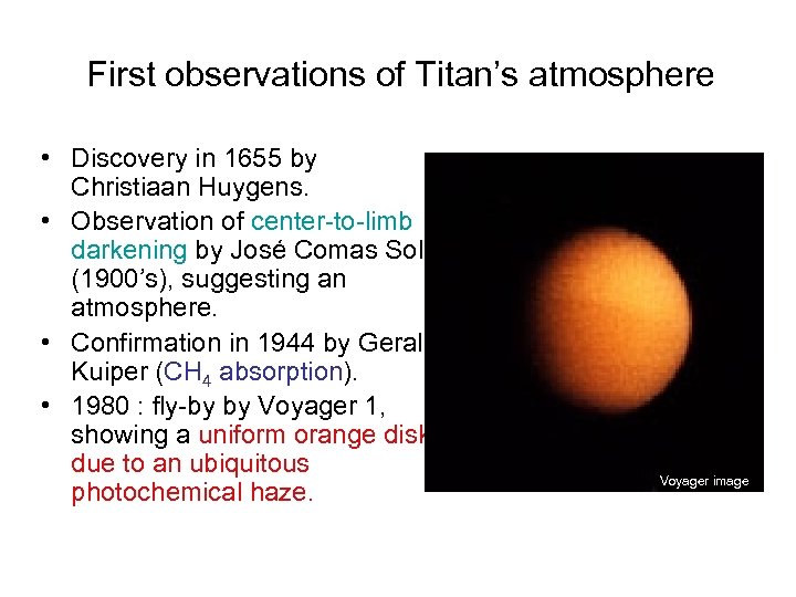 First observations of Titan’s atmosphere • Discovery in 1655 by Christiaan Huygens. • Observation