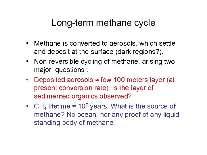 Long-term methane cycle • Methane is converted to aerosols, which settle and deposit at