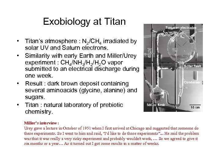 Exobiology at Titan • Titan’s atmosphere : N 2/CH 4 irradiated by solar UV