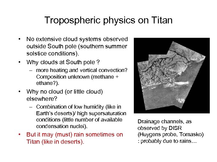 Tropospheric physics on Titan • No extensive cloud systems observed outside South pole (southern