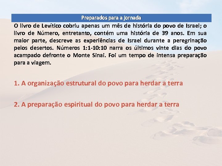 Preparados para a jornada O livro de Levítico cobriu apenas um mês de história