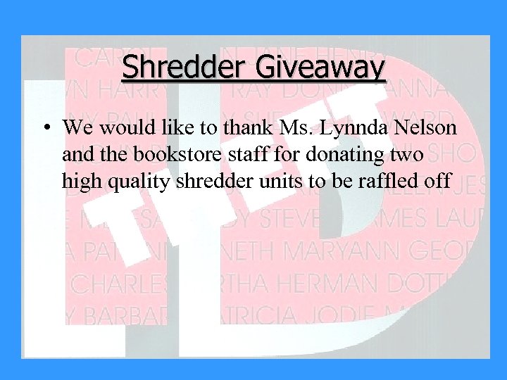 Shredder Giveaway • We would like to thank Ms. Lynnda Nelson and the bookstore