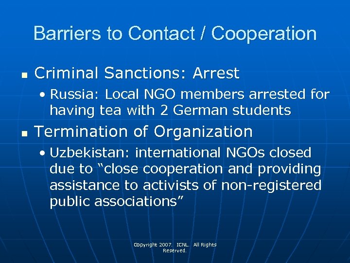 Barriers to Contact / Cooperation n Criminal Sanctions: Arrest • Russia: Local NGO members