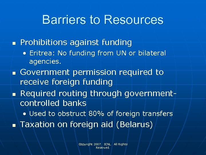 Barriers to Resources n Prohibitions against funding • Eritrea: No funding from UN or