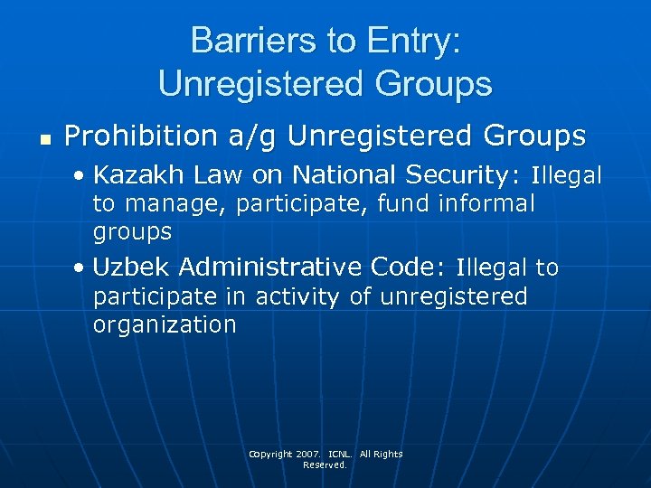 Barriers to Entry: Unregistered Groups n Prohibition a/g Unregistered Groups • Kazakh Law on