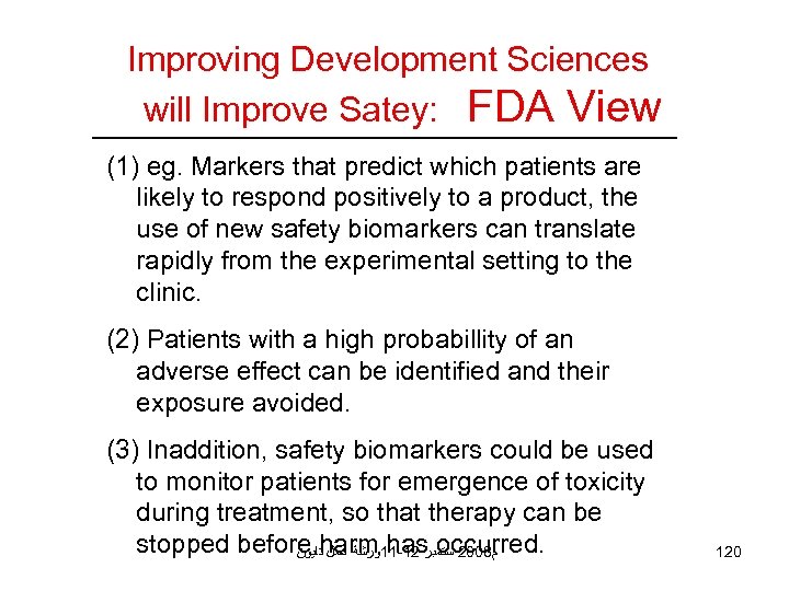 Improving Development Sciences will Improve Satey: FDA View (1) eg. Markers that predict which