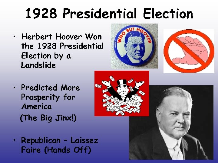 1928 Presidential Election • Herbert Hoover Won the 1928 Presidential Election by a Landslide