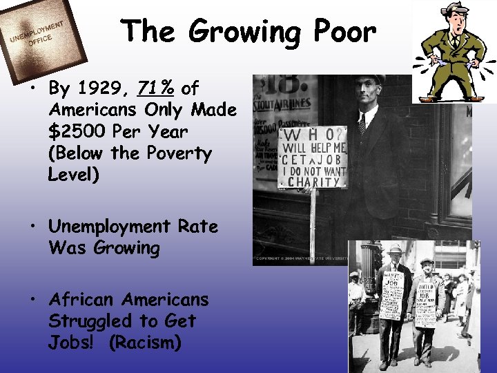 The Growing Poor • By 1929, 71% of Americans Only Made $2500 Per Year