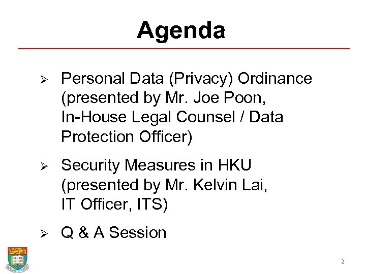 Agenda Ø Personal Data (Privacy) Ordinance (presented by Mr. Joe Poon, In-House Legal Counsel