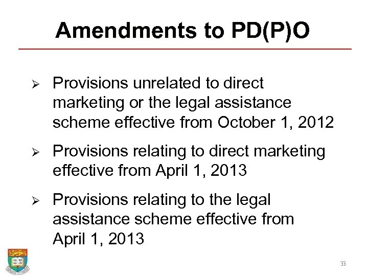 Amendments to PD(P)O Ø Provisions unrelated to direct marketing or the legal assistance scheme