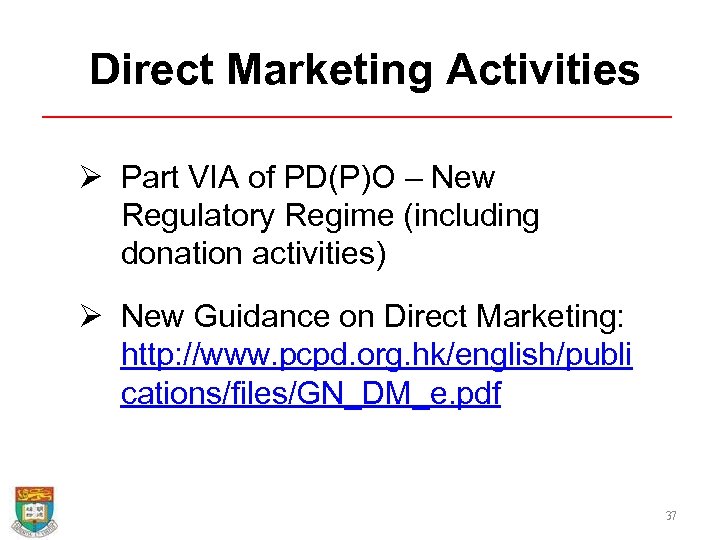 Direct Marketing Activities Ø Part VIA of PD(P)O – New Regulatory Regime (including donation