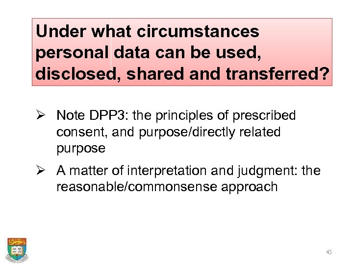 Under what circumstances personal data can be used, disclosed, shared and transferred? Ø Note