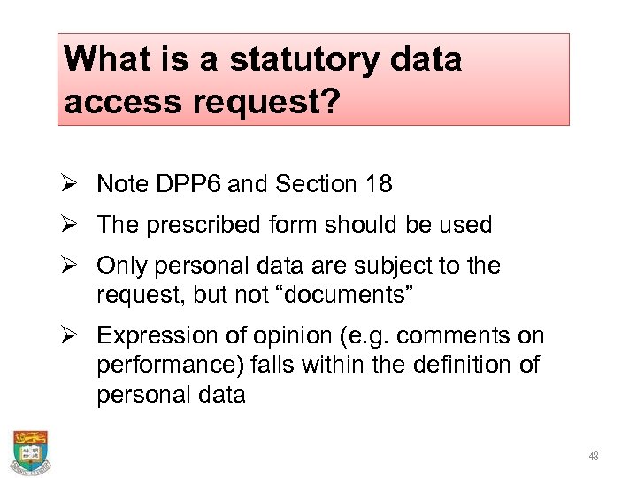 What is a statutory data access request? Ø Note DPP 6 and Section 18