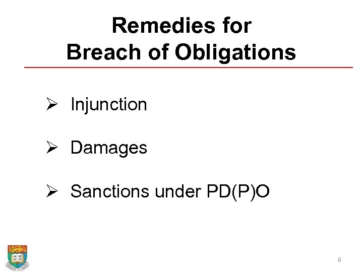 Remedies for Breach of Obligations Ø Injunction Ø Damages Ø Sanctions under PD(P)O 6